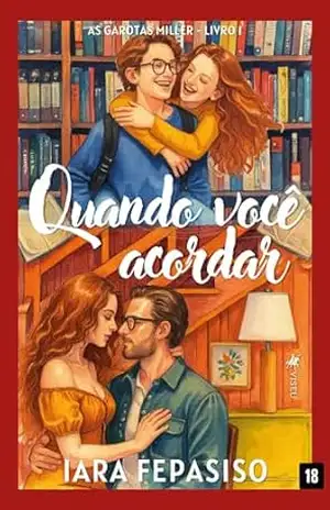 Quando você acordar: As garotas Miller: Livro 1 – Iara Fepasiso