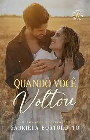 Quando Você Voltou (Irmãos Westwood Livro 1) – Gabriela Bortolotto
