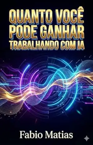 QUANTO VOCÊ PODE GANHAR TRABALHANDO COM IA – Fabio Matias