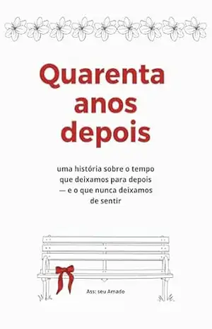 Quarenta anos depois - Amado Ferreira