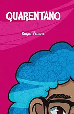Quarentano: Volume I (Quarentano – Coleção Completa) - Roque Valente