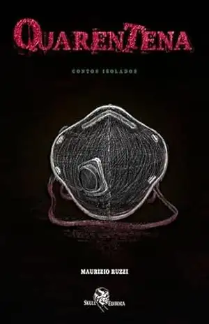 Quarentena: Contos Isolados – Maurizio  Ruzzi