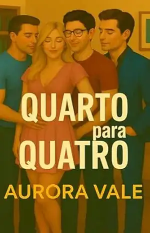Quarto para Quatro: Um Romance de Harém Reverso (Série de Romance de Harém Reverso Livro 3) – Aurora Vale