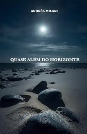 Quase Além do Horizonte – Andréa Milani