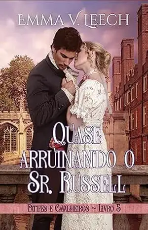 Quase Arruinando o Sr. Russell (Patifes & Cavalheiros Livro 5) – Emma V  Leech