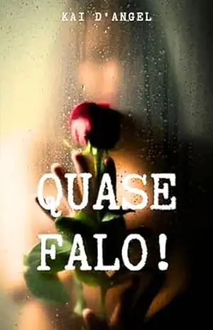Quase falo! – Kai D’angel