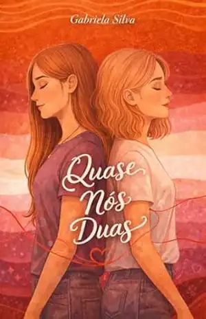 Quase Nós Duas: Poemas sobre um amor que existiu, mas não permaneceu – Gabriela Silva