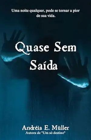Quase sem saída – Andréia  E. Muller
