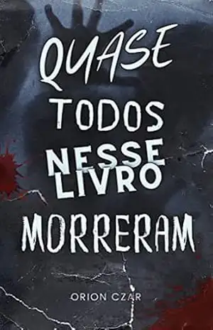 Quase Todos Nesse Livro Morreram – Orion Czar
