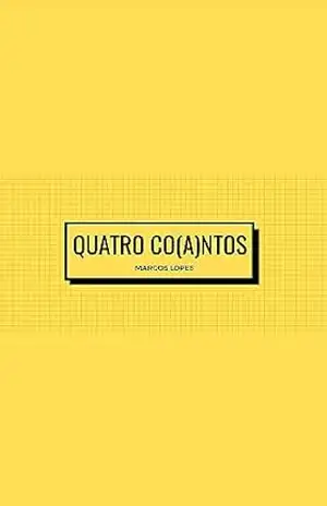 QUATRO CO(A)NTOS – Marcos  Lopes