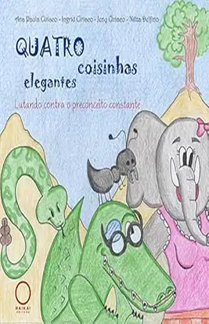 Quatro coisinhas elegantes: Lutando contra o preconceito constante - Ingrid Ciriaco