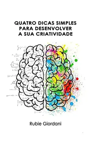 Quatro dicas simples para desenvolver a sua criatividade - Rubie Giordani
