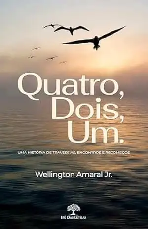 Quatro, Dois, Um. – Wellington Amaral Jr.