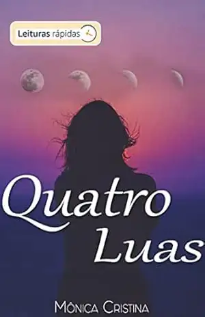 Quatro Luas “Leituras Rápidas” – Mônica Cristina
