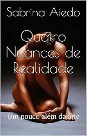 Quatro Nuances de Realidade: Um pouco além da arte – Sabrina Aiedo