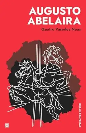 Quatro Paredes Nuas – Augusto Abelaira