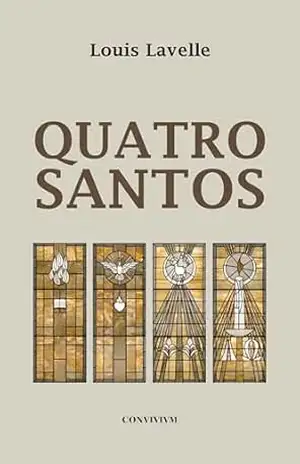 Quatro Santos – Louis Lavelle