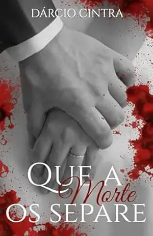 QUE A MORTE OS SEPARE (Os Casos do Delegado Basílio) – DÁRCIO CINTRA