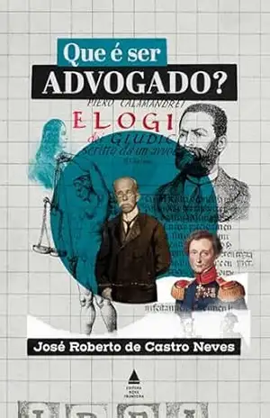 Que é ser advogado? (Coleção Cícero) – José Roberto de Castro Neves