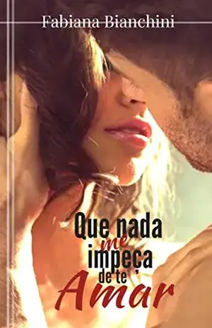 Que nada me impeça de te amar - Fabiana  Bianchini