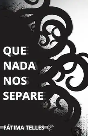 QUE NADA NOS SEPARE – FÁTIMA TELLES