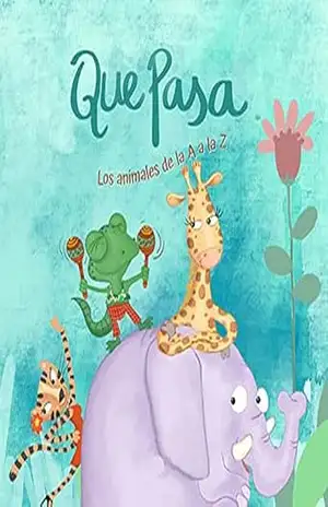 ¿Qué Pasa?: Los Animales de La A a Z – Yvette Pais