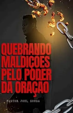 Quebrando as maldições pelo poder da Oração - Pastor Joel Sousa