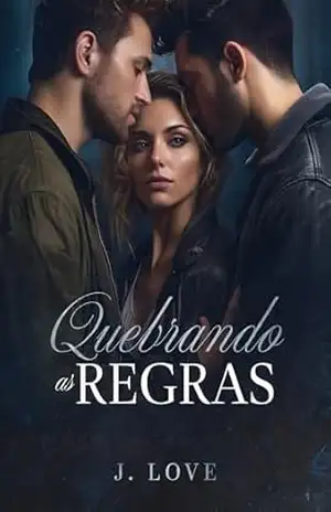 Quebrando as regras – J.  Love
