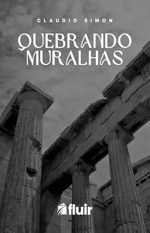 Quebrando Muralhas – Claudio Simon