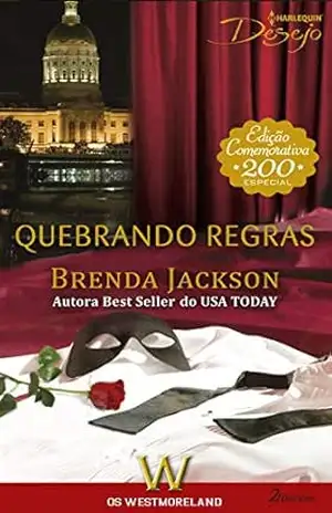 Quebrando Regras (Harlequin Desejo Livro 200) – Brenda Jackson