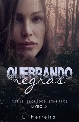 Quebrando Regras – Livro 2 (Segredos Sombrios) - Li Ferreira