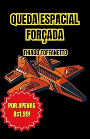 QUEDA ESPACIAL FORÇADA (Série Tira–Fôlego) – Thiago Toffanetto