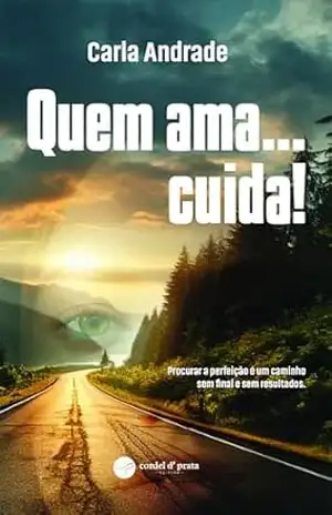 Quem ama…cuida! – Carla Andrade