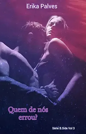 Quem de nós errou?: Série B.Side Vol 3 – Erika  Palves