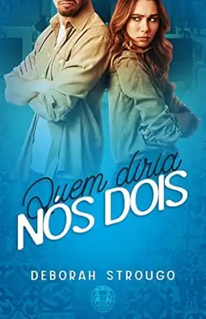 Quem Diria Nós Dois – Deborah Strougo