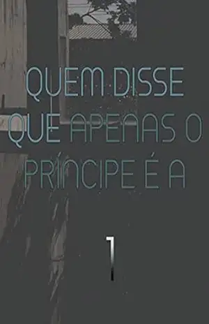 Quem Disse Que Apenas O Príncipe É A (Livro 1) – Nguyen Hoang Gia Bao