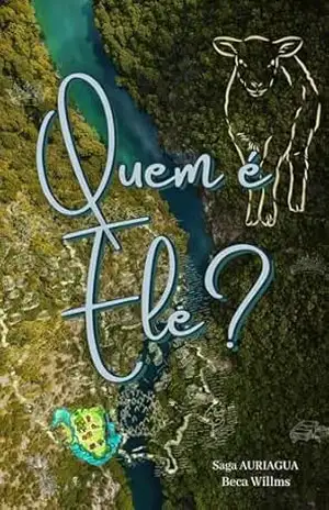 Quem é Ele? (Auriagua Livro 1) – Beca Willms