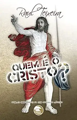 Quem é o Cristo? (FRÁTER) - José Raul Teixeira