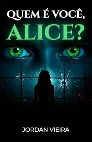 Quem é você, Alice? (Janelas Trancadas Livro 1) – Jordan  Vieira