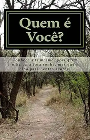 Quem é Você?: Conhece a ti mesmo, pois quem olha para fora sonha, mas quem olha para dentro acorda – Rafael De Conti