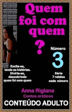Quem foi com quem? nº 3 – Anna Riglane
