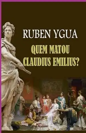 Quem Matou Claudius Emilius? – Ruben Ygua