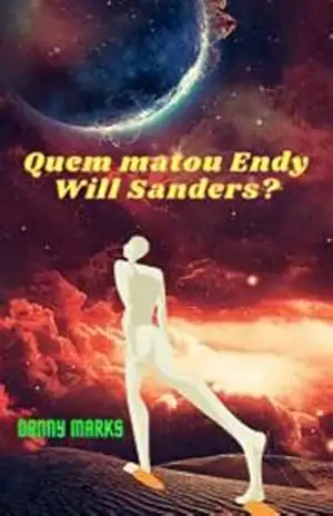 Quem Matou Endy Will Sanders? - Danny Marks