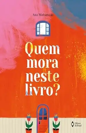 Quem mora neste livro? (Cometa Literatura) – Ana Matsusaki