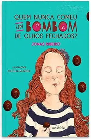 Quem nunca comeu um bombom de olhos fechados? – Jonas Ribeiro
