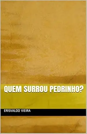 QUEM SURROU PEDRINHO? – Erisvaldo Vieira