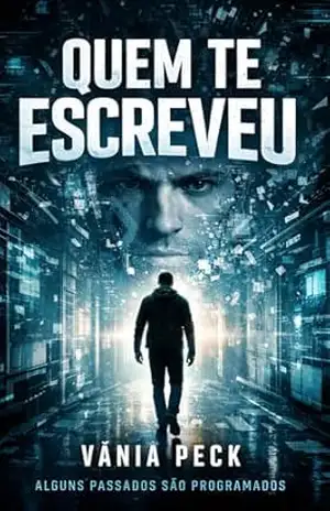 Quem te Escreveu: Antes de Seres Real - Vânia  Peck