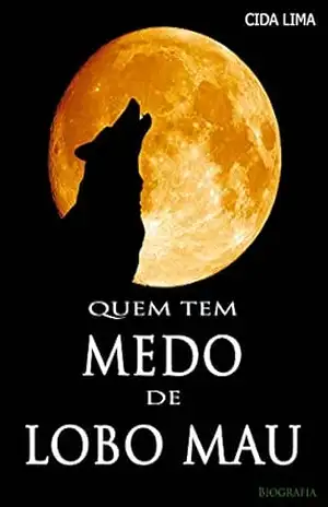Quem Tem Medo de Lobo Mau - Cida  Lima