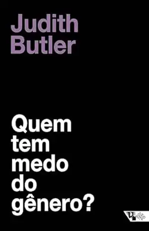 Quem tem medo do gênero? – Judith Butler