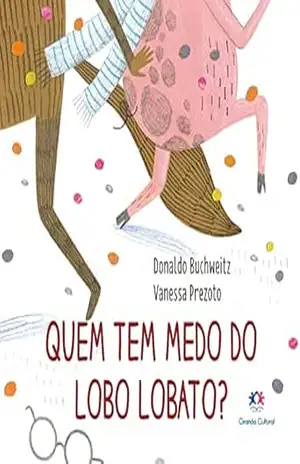 Quem tem medo do Lobo Lobato? (Mundinho da leitura) – Donaldo Buchweitz